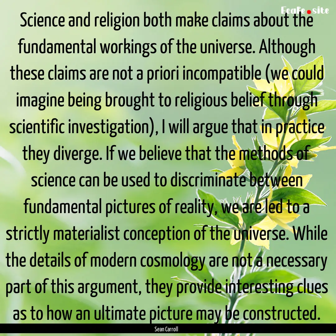 Science and religion both make claims about.... : Quote by Sean Carroll