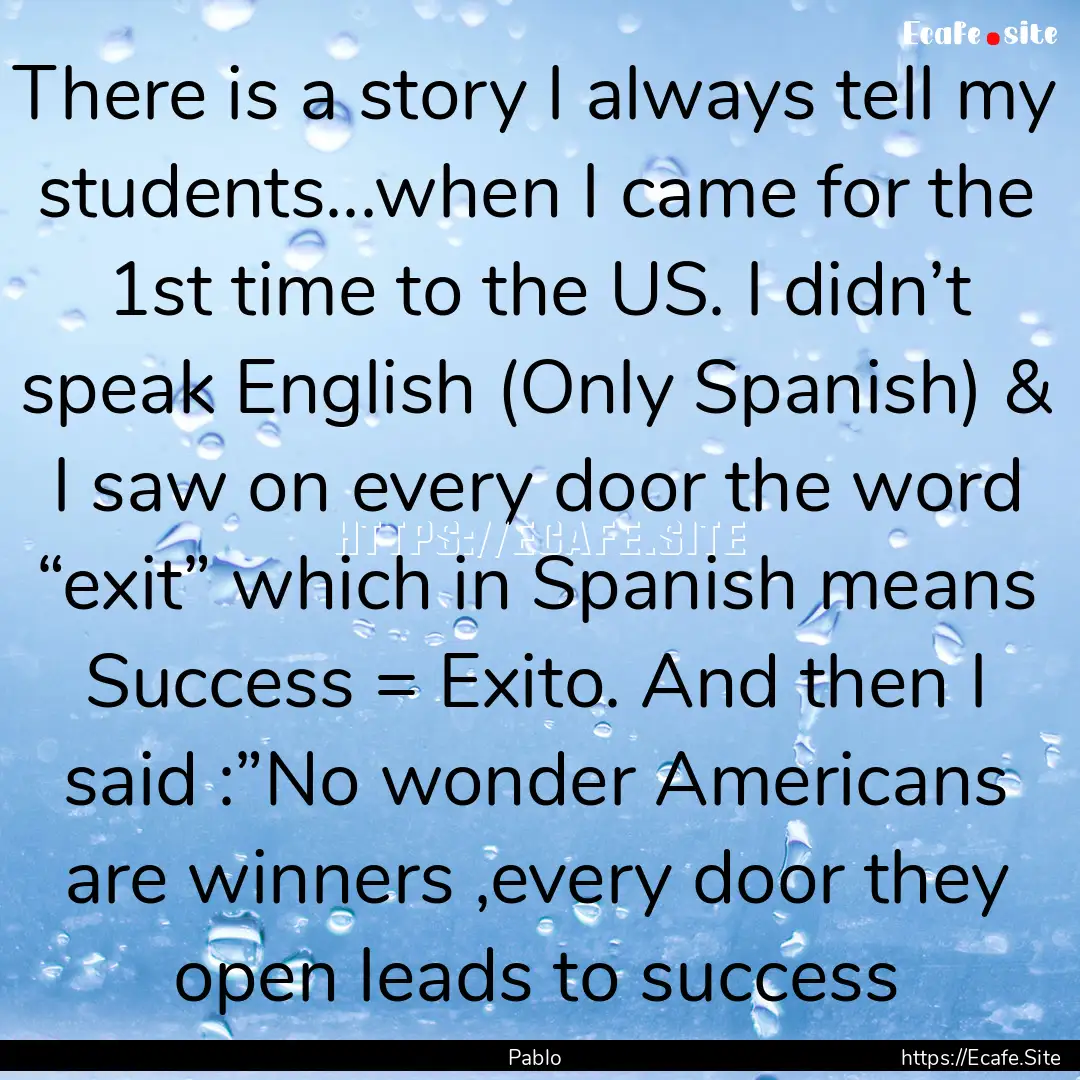 There is a story I always tell my students...when.... : Quote by Pablo