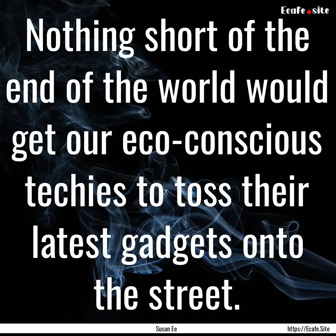 Nothing short of the end of the world would.... : Quote by Susan Ee