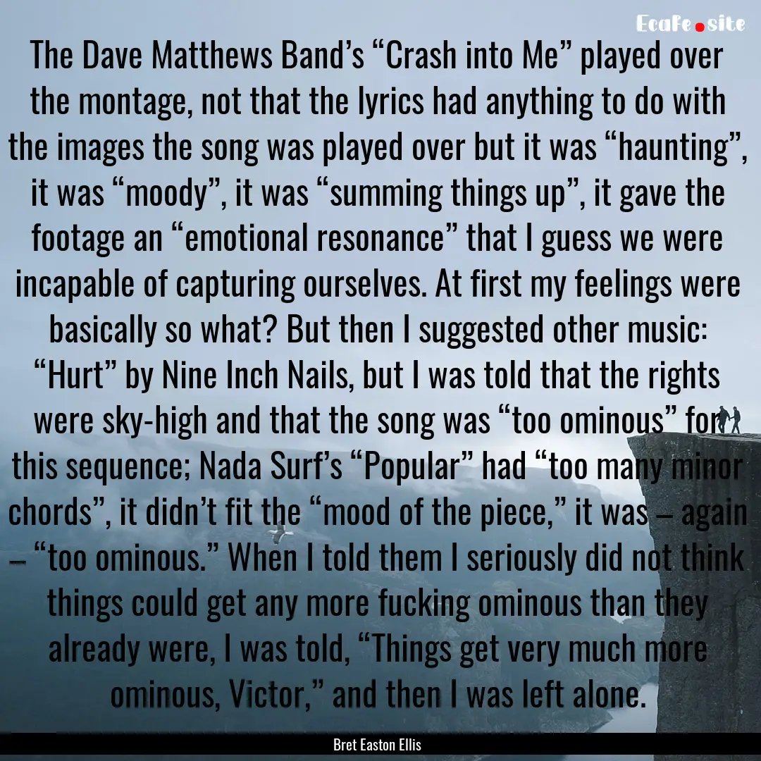 The Dave Matthews Band’s “Crash into.... : Quote by Bret Easton Ellis