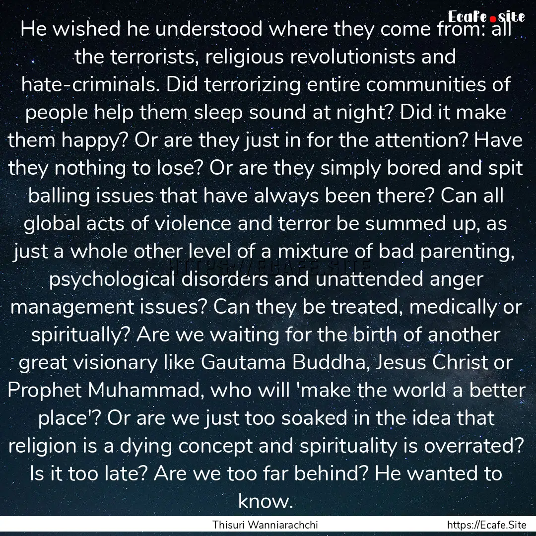 He wished he understood where they come from:.... : Quote by Thisuri Wanniarachchi