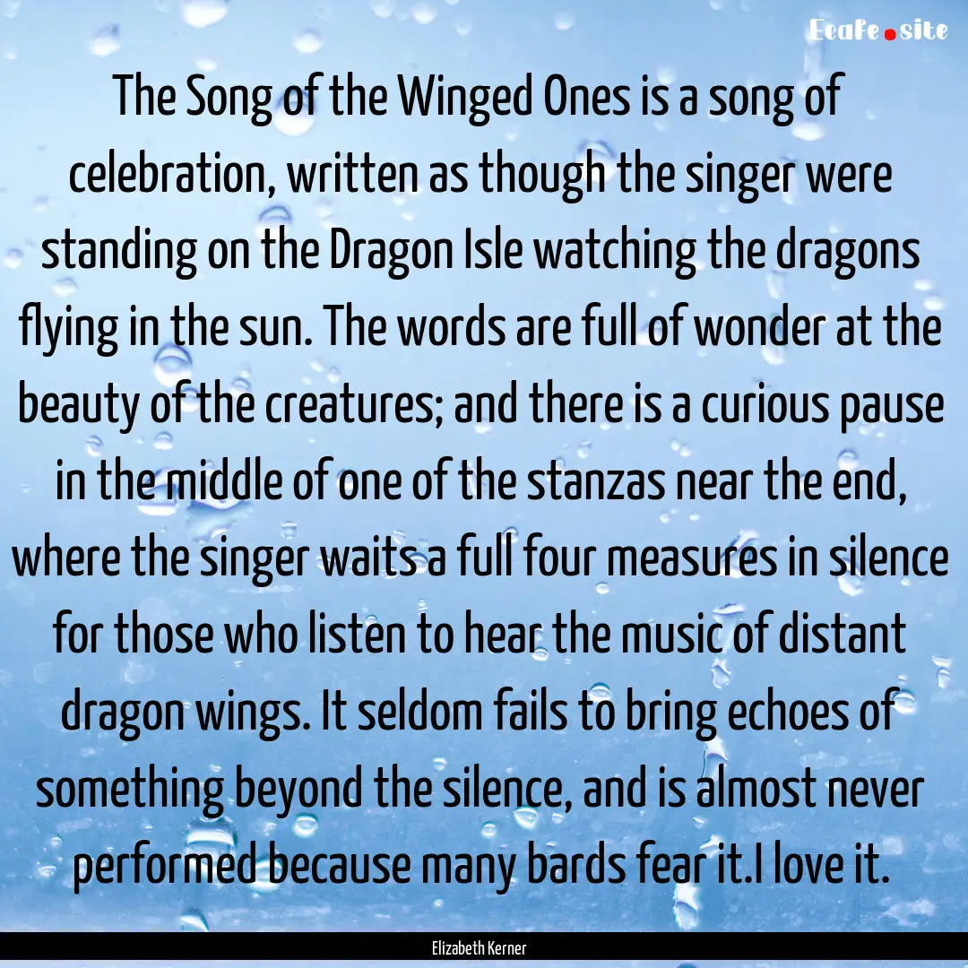 The Song of the Winged Ones is a song of.... : Quote by Elizabeth Kerner