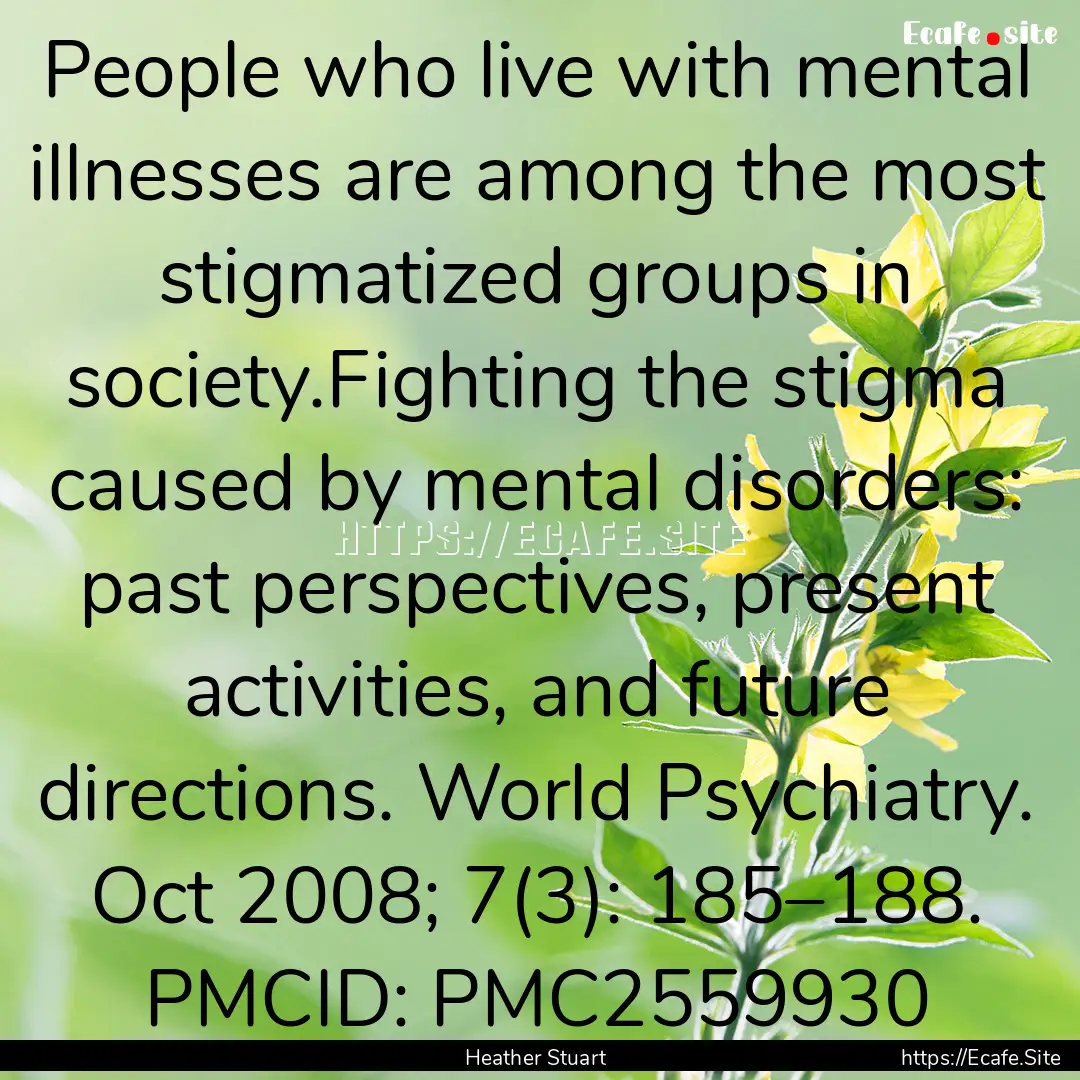 People who live with mental illnesses are.... : Quote by Heather Stuart