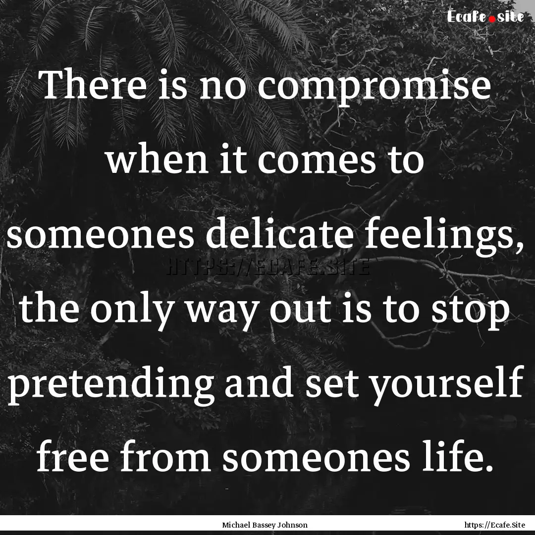 There is no compromise when it comes to someones.... : Quote by Michael Bassey Johnson