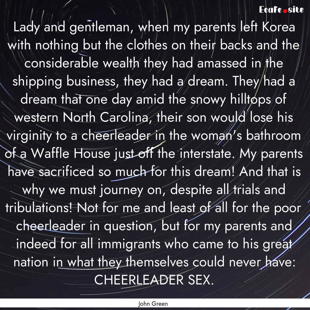 Lady and gentleman, when my parents left.... : Quote by John Green