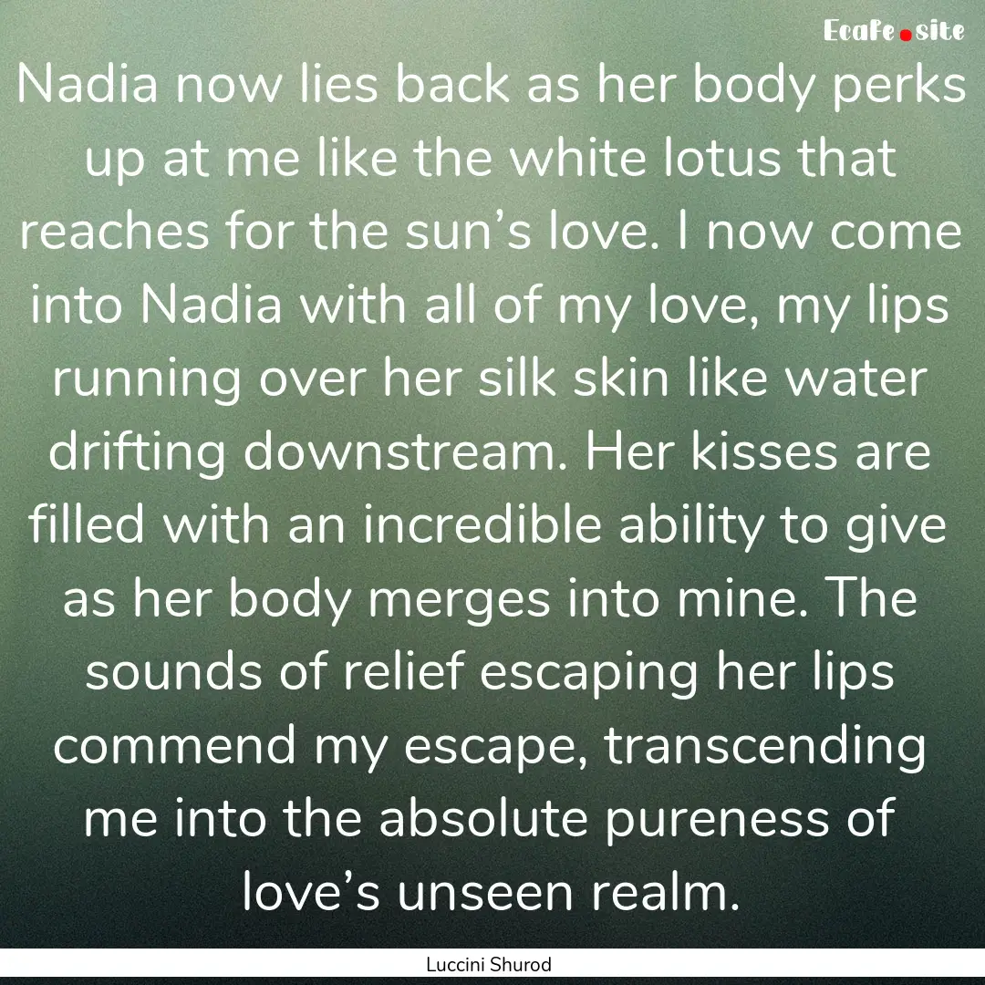 Nadia now lies back as her body perks up.... : Quote by Luccini Shurod