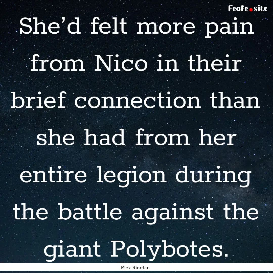 She’d felt more pain from Nico in their.... : Quote by Rick Riordan