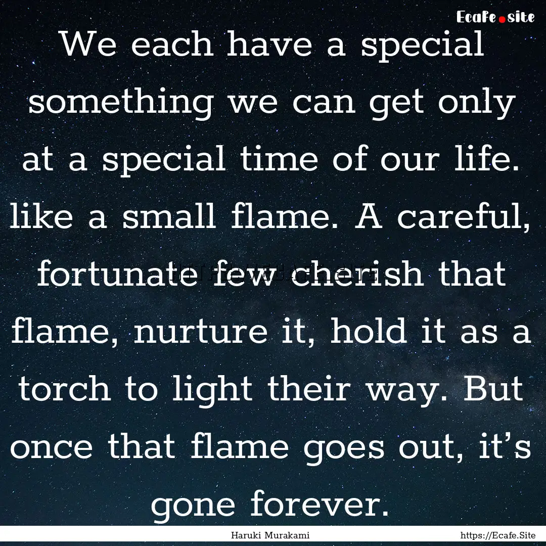 We each have a special something we can get.... : Quote by Haruki Murakami