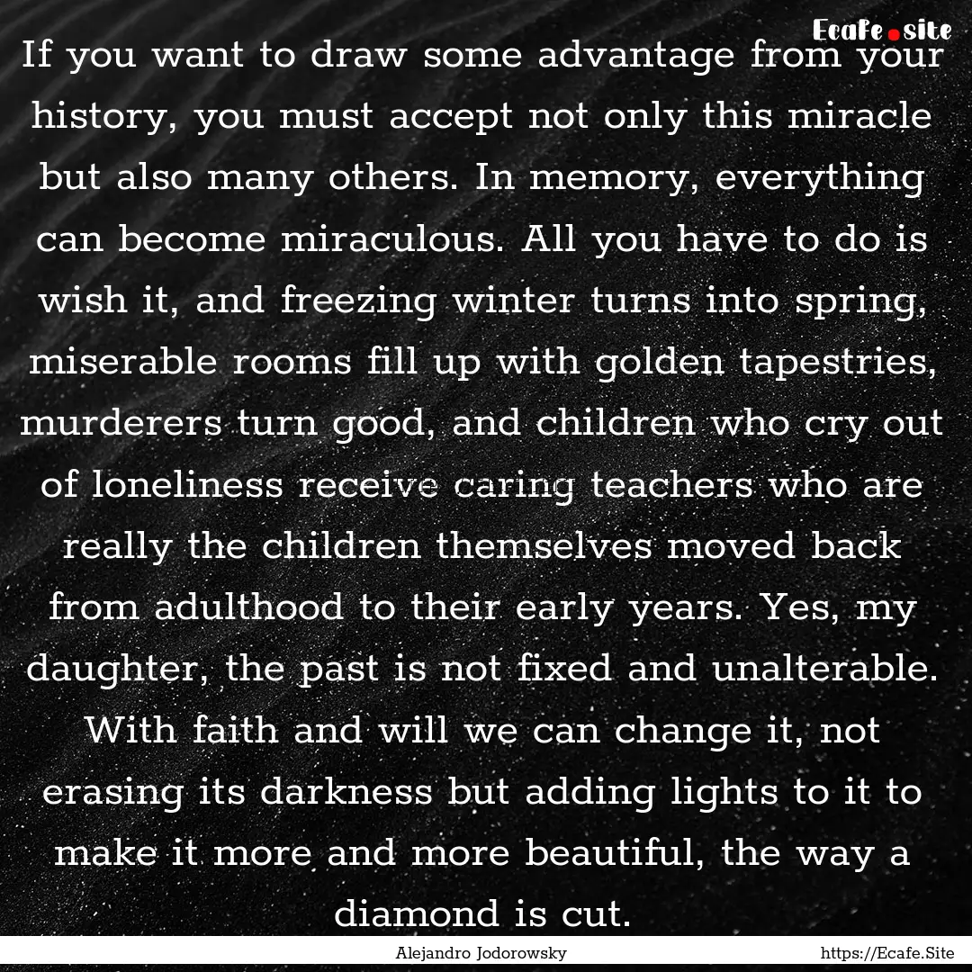 If you want to draw some advantage from your.... : Quote by Alejandro Jodorowsky