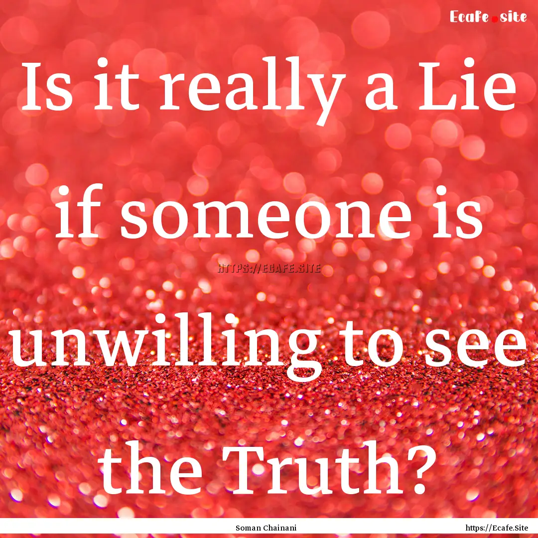 Is it really a Lie if someone is unwilling.... : Quote by Soman Chainani