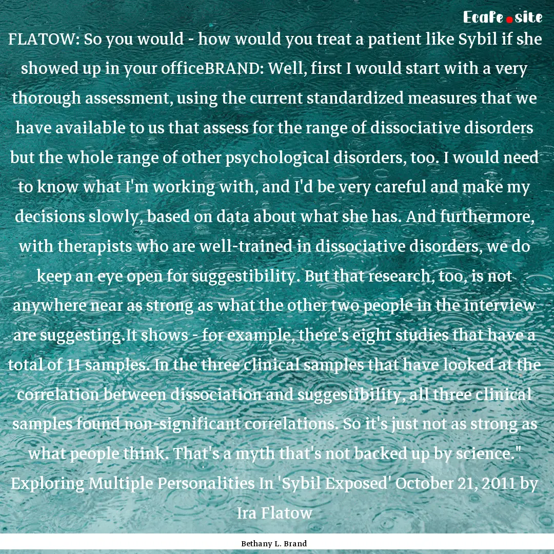 FLATOW: So you would - how would you treat.... : Quote by Bethany L. Brand