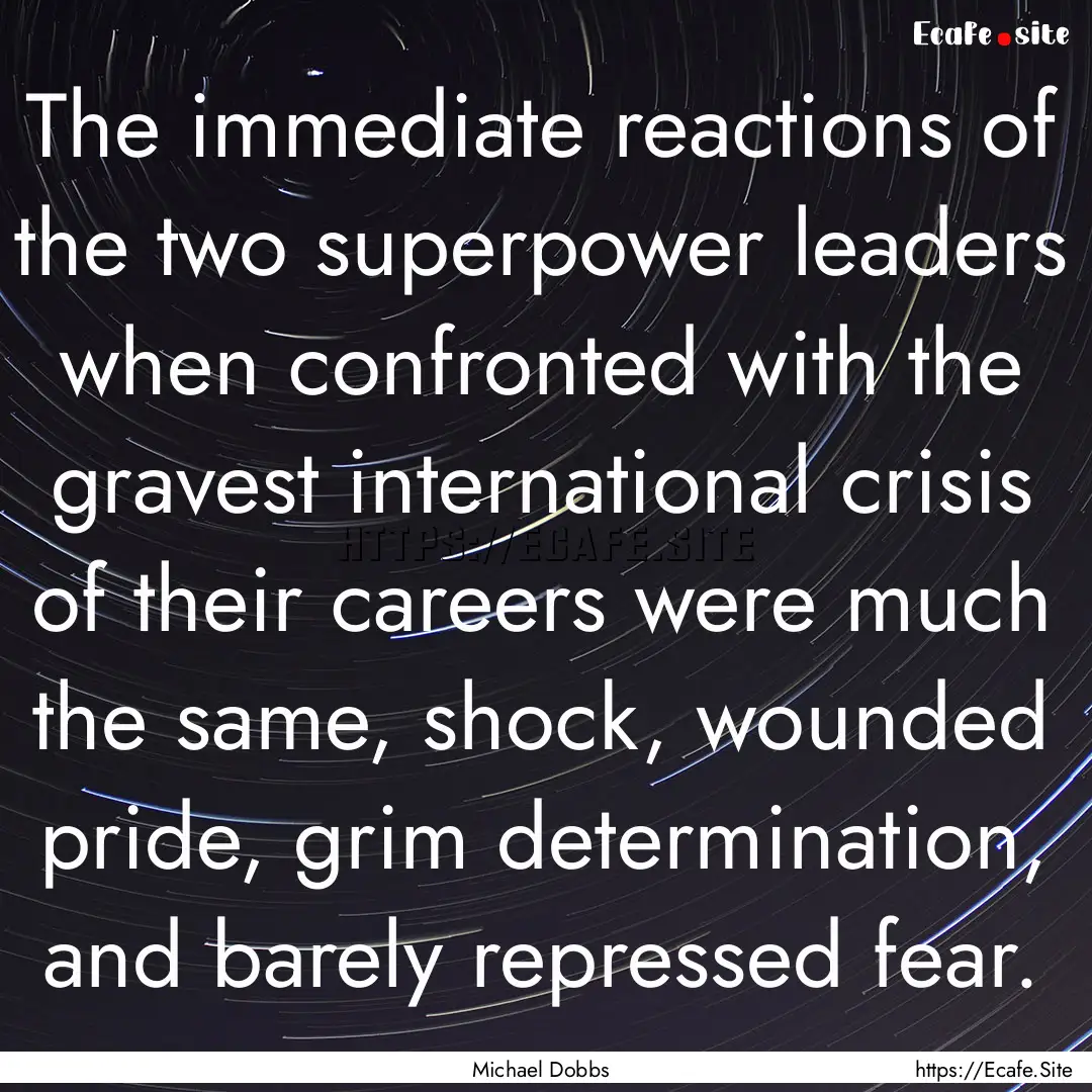 The immediate reactions of the two superpower.... : Quote by Michael Dobbs