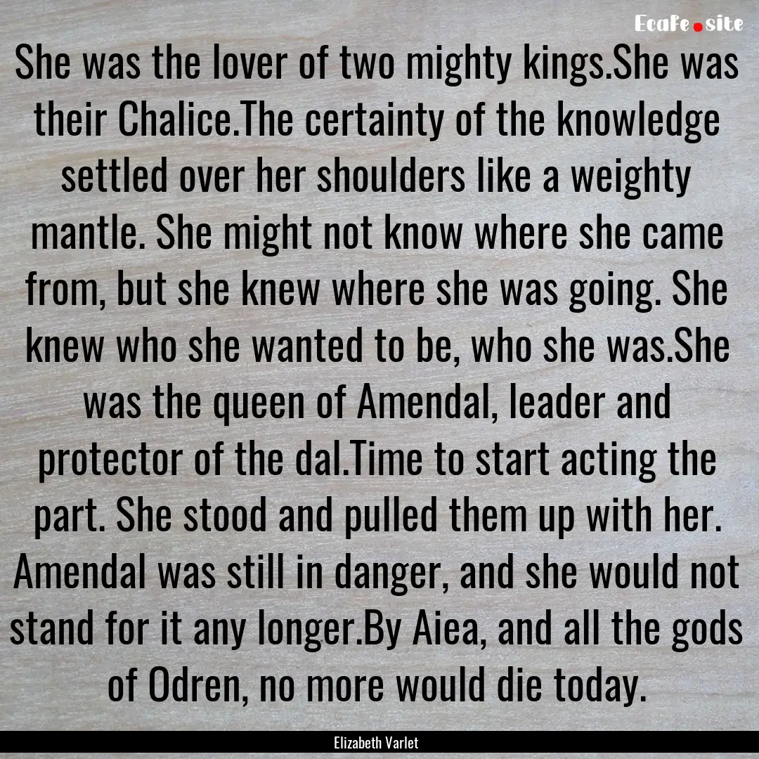 She was the lover of two mighty kings.She.... : Quote by Elizabeth Varlet