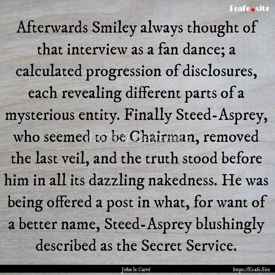 Afterwards Smiley always thought of that.... : Quote by John le Carré