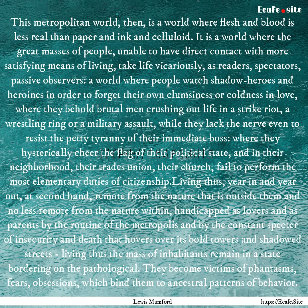 This metropolitan world, then, is a world.... : Quote by Lewis Mumford