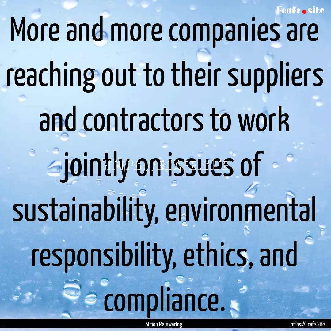 More and more companies are reaching out.... : Quote by Simon Mainwaring