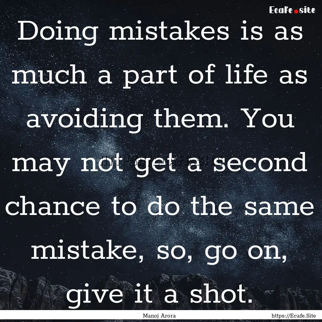 Doing mistakes is as much a part of life.... : Quote by Manoj Arora