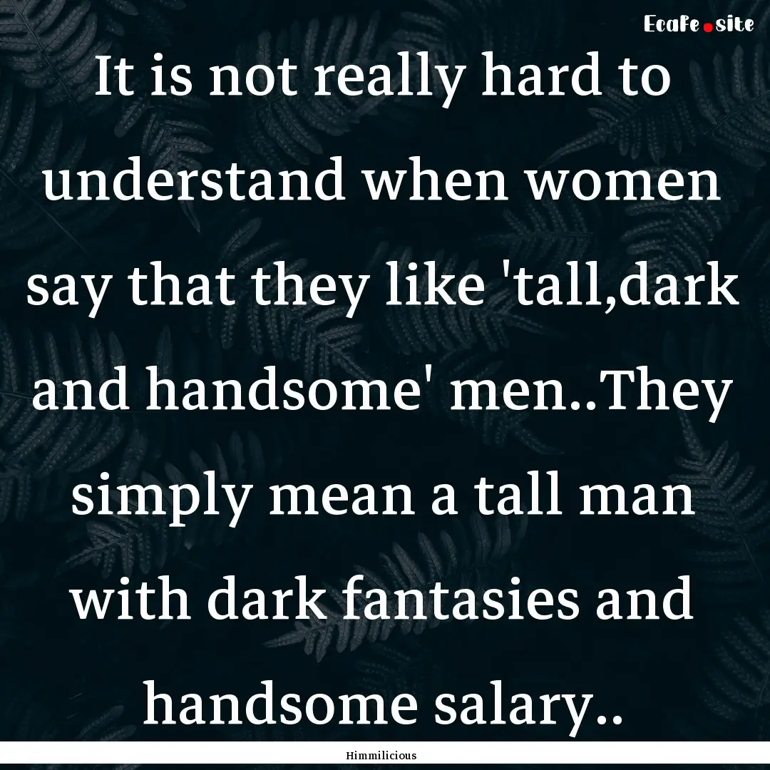 It is not really hard to understand when.... : Quote by Himmilicious