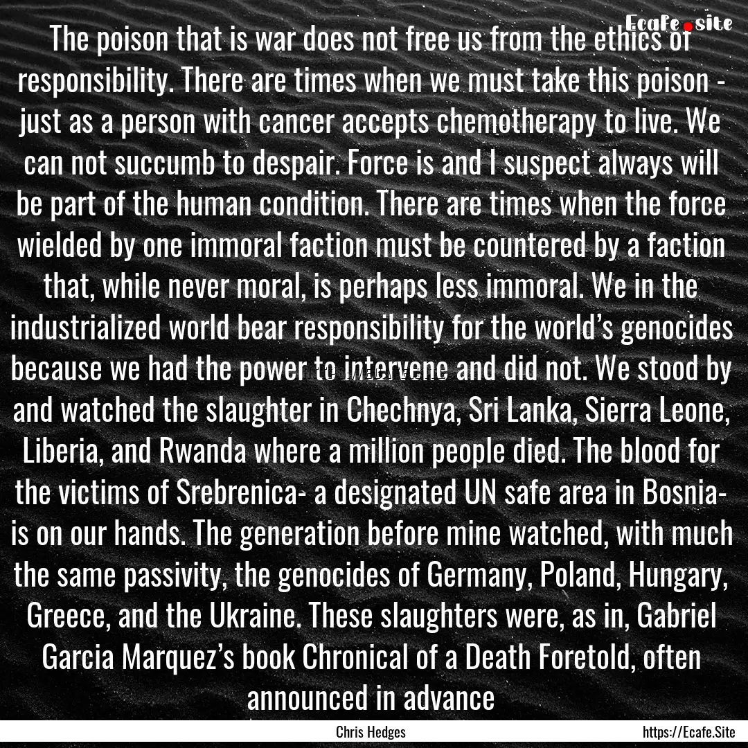 The poison that is war does not free us from.... : Quote by Chris Hedges