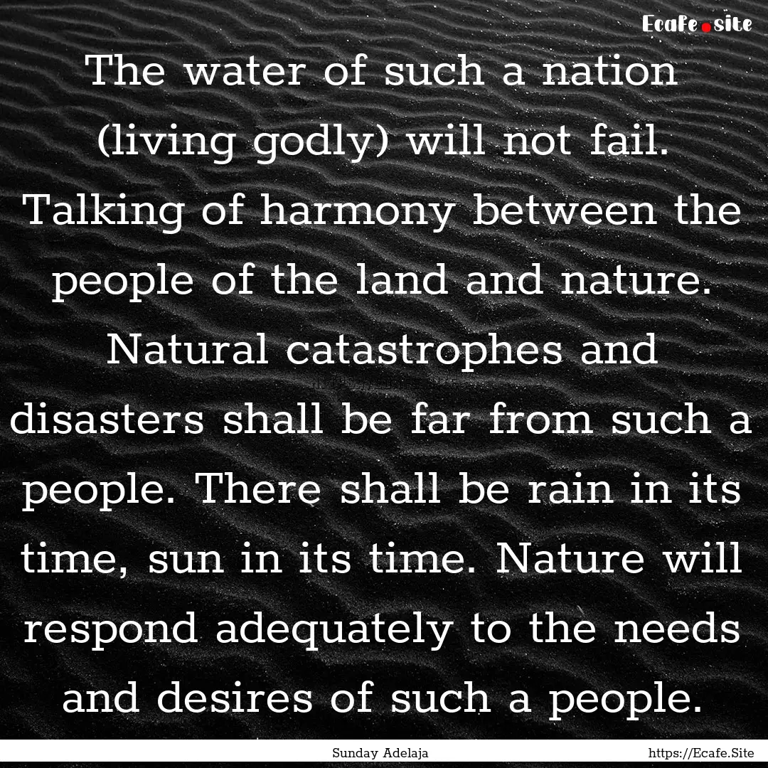 The water of such a nation (living godly).... : Quote by Sunday Adelaja