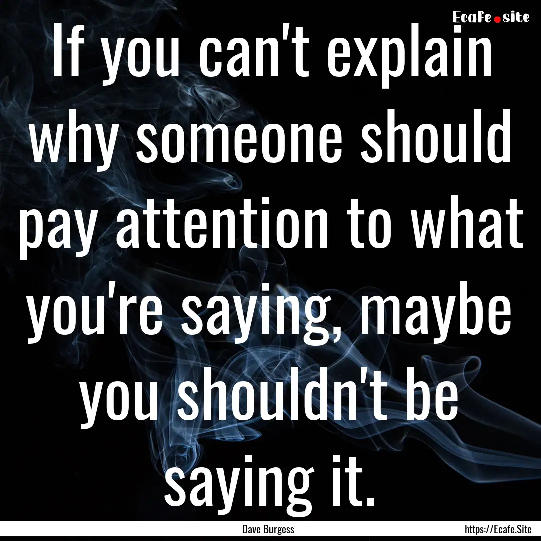 If you can't explain why someone should pay.... : Quote by Dave Burgess