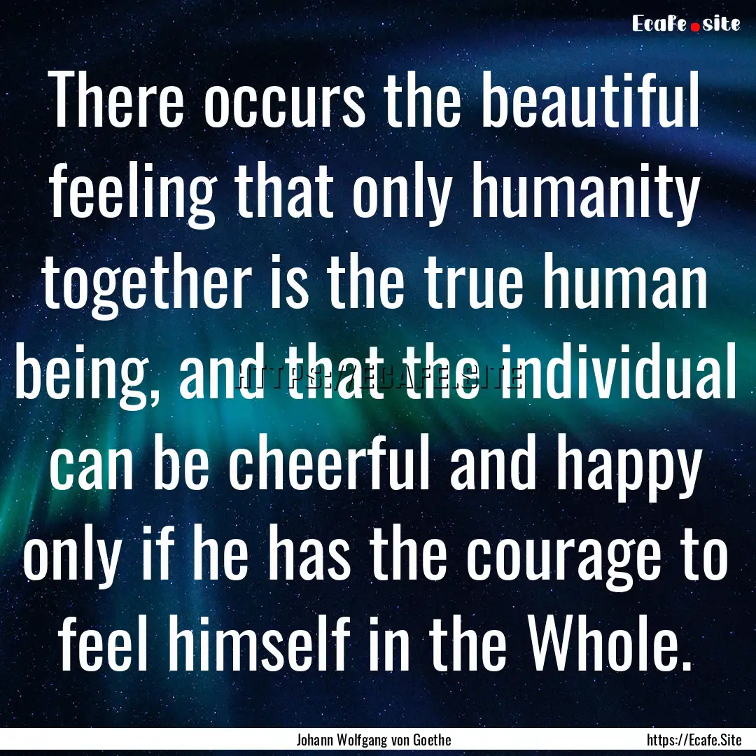 There occurs the beautiful feeling that only.... : Quote by Johann Wolfgang von Goethe