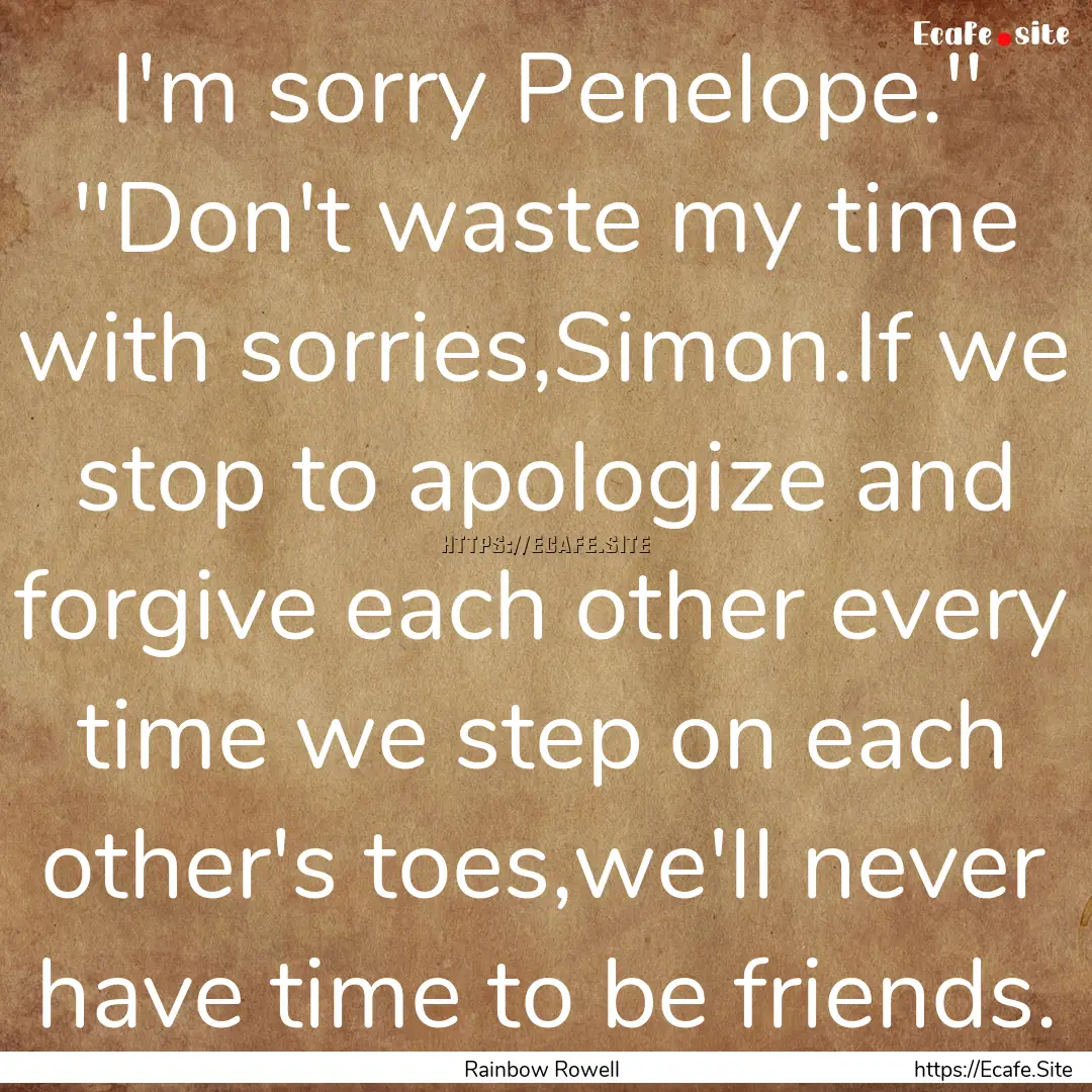 I'm sorry Penelope.