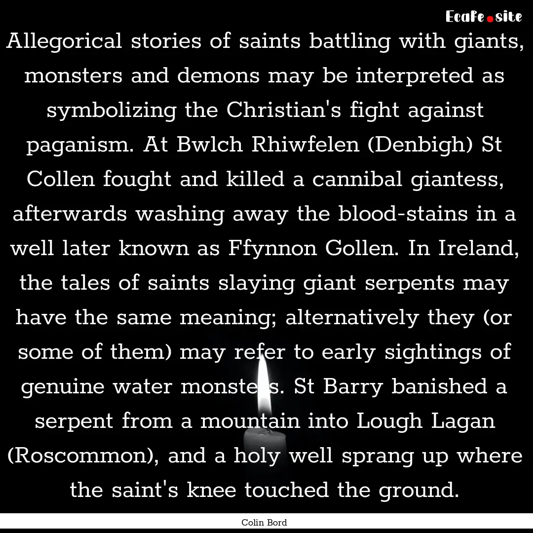 Allegorical stories of saints battling with.... : Quote by Colin Bord