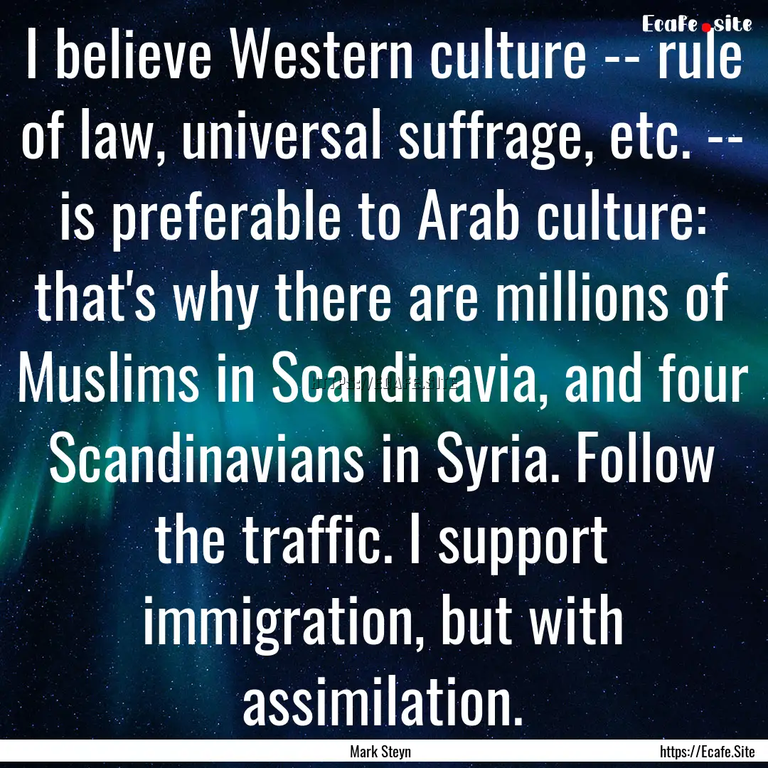 I believe Western culture -- rule of law,.... : Quote by Mark Steyn