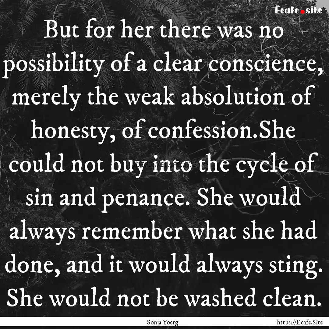 But for her there was no possibility of a.... : Quote by Sonja Yoerg