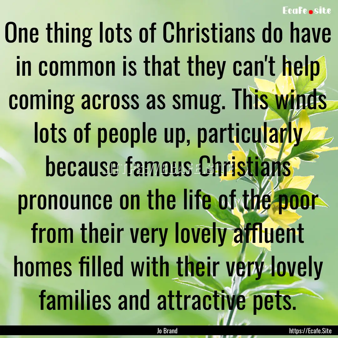 One thing lots of Christians do have in common.... : Quote by Jo Brand