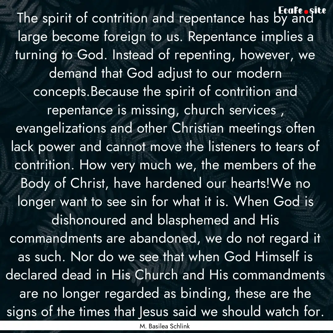 The spirit of contrition and repentance has.... : Quote by M. Basilea Schlink