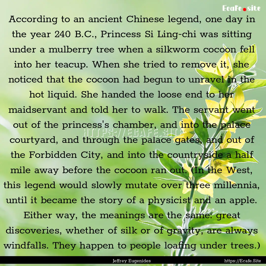 According to an ancient Chinese legend, one.... : Quote by Jeffrey Eugenides