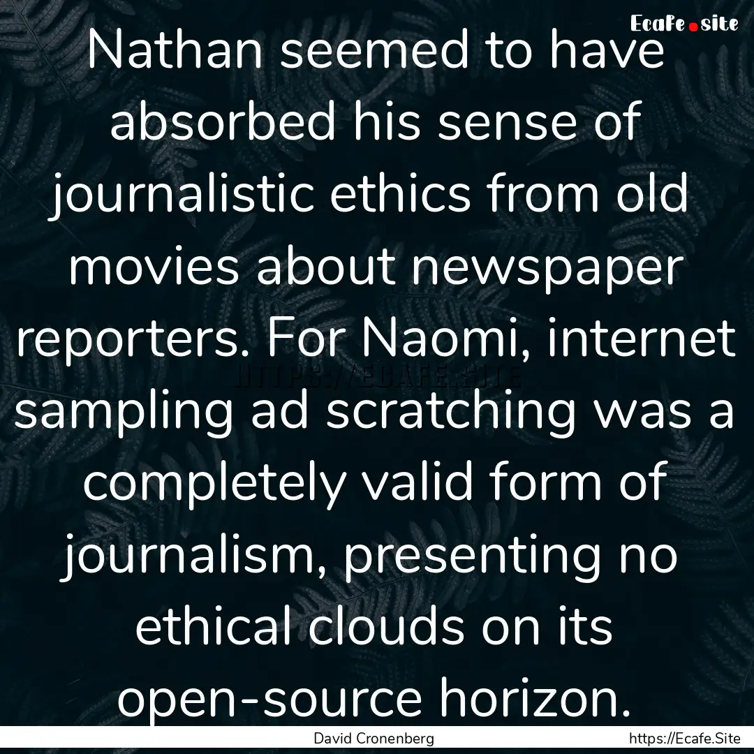 Nathan seemed to have absorbed his sense.... : Quote by David Cronenberg