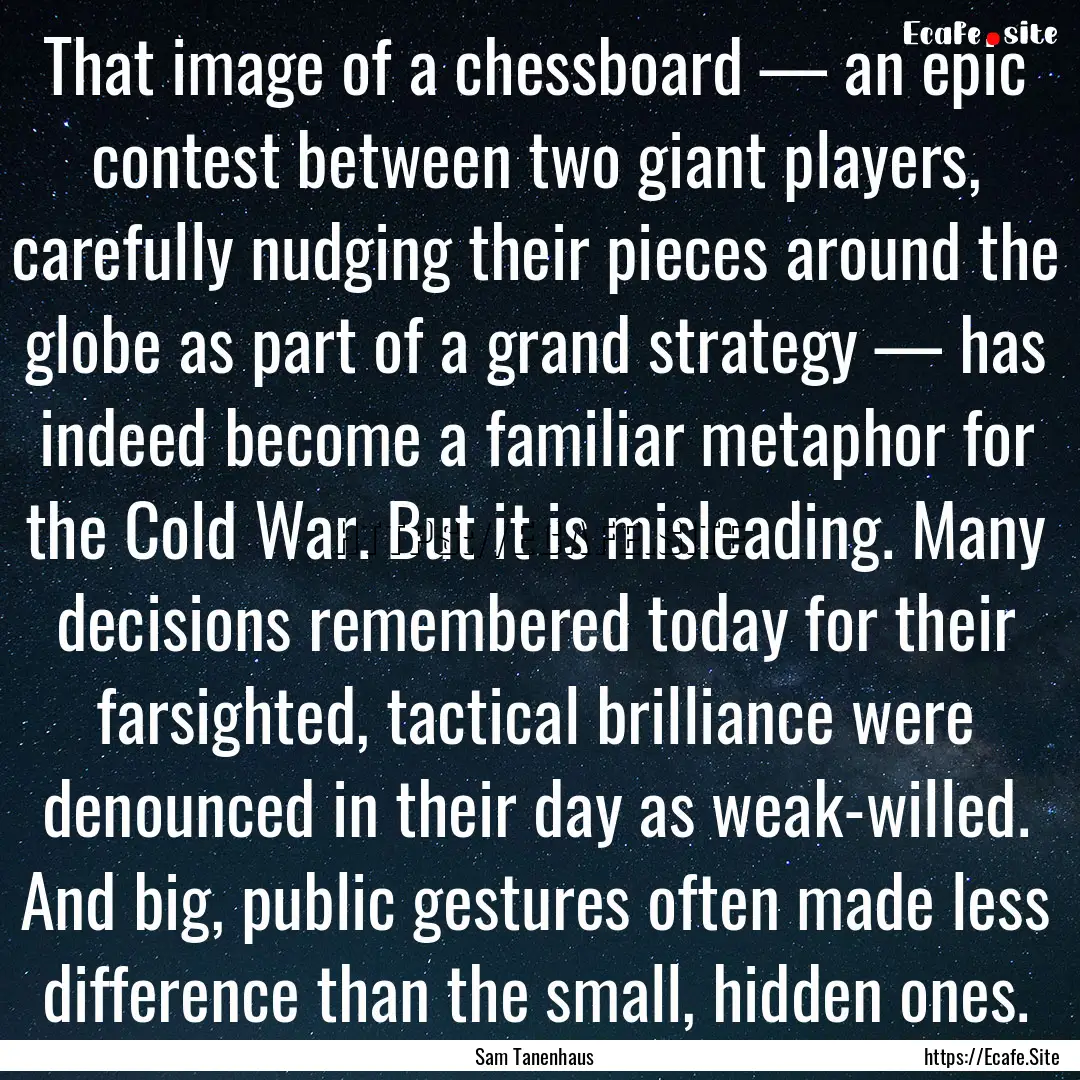 That image of a chessboard — an epic contest.... : Quote by Sam Tanenhaus