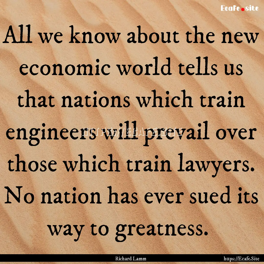 All we know about the new economic world.... : Quote by Richard Lamm