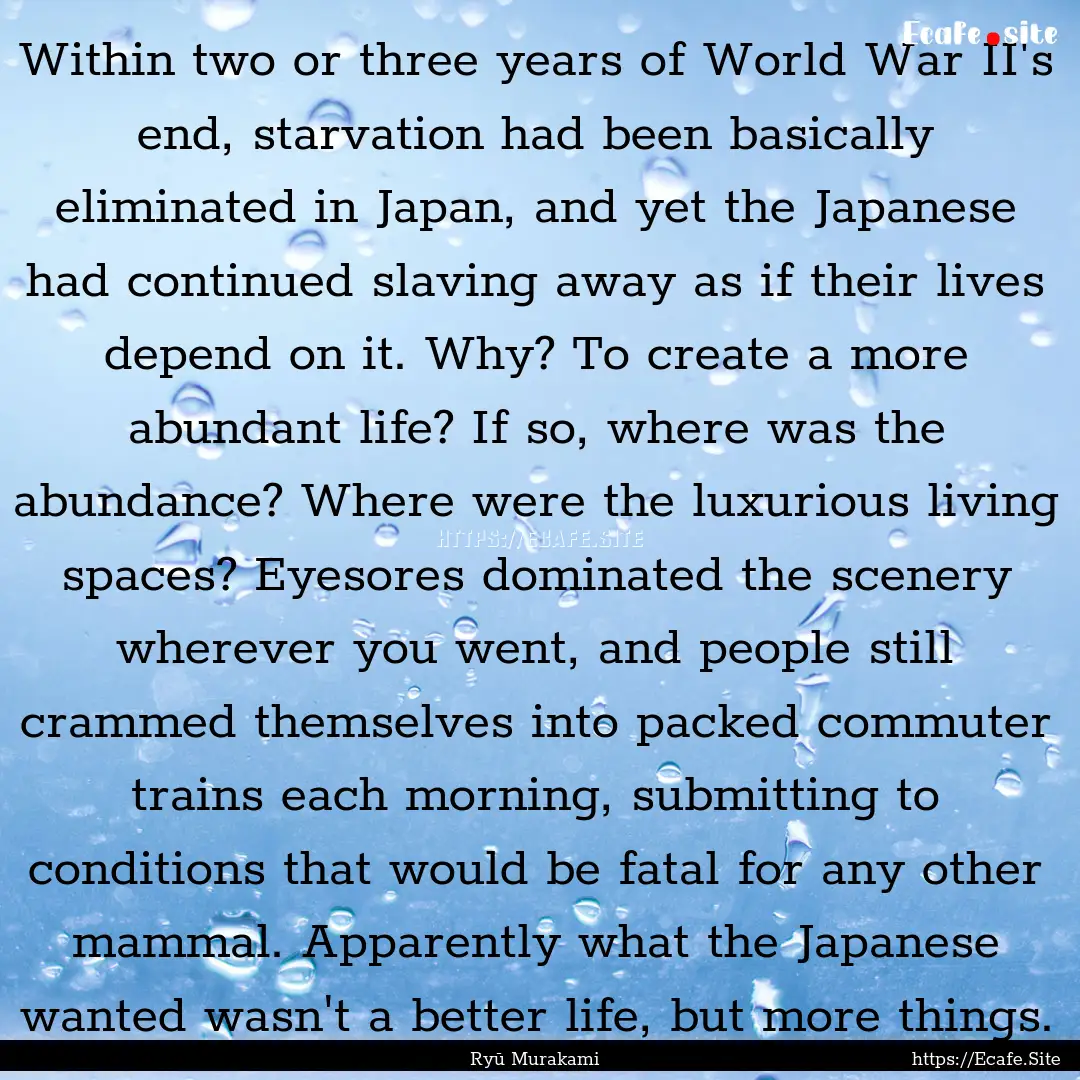 Within two or three years of World War II's.... : Quote by Ryū Murakami