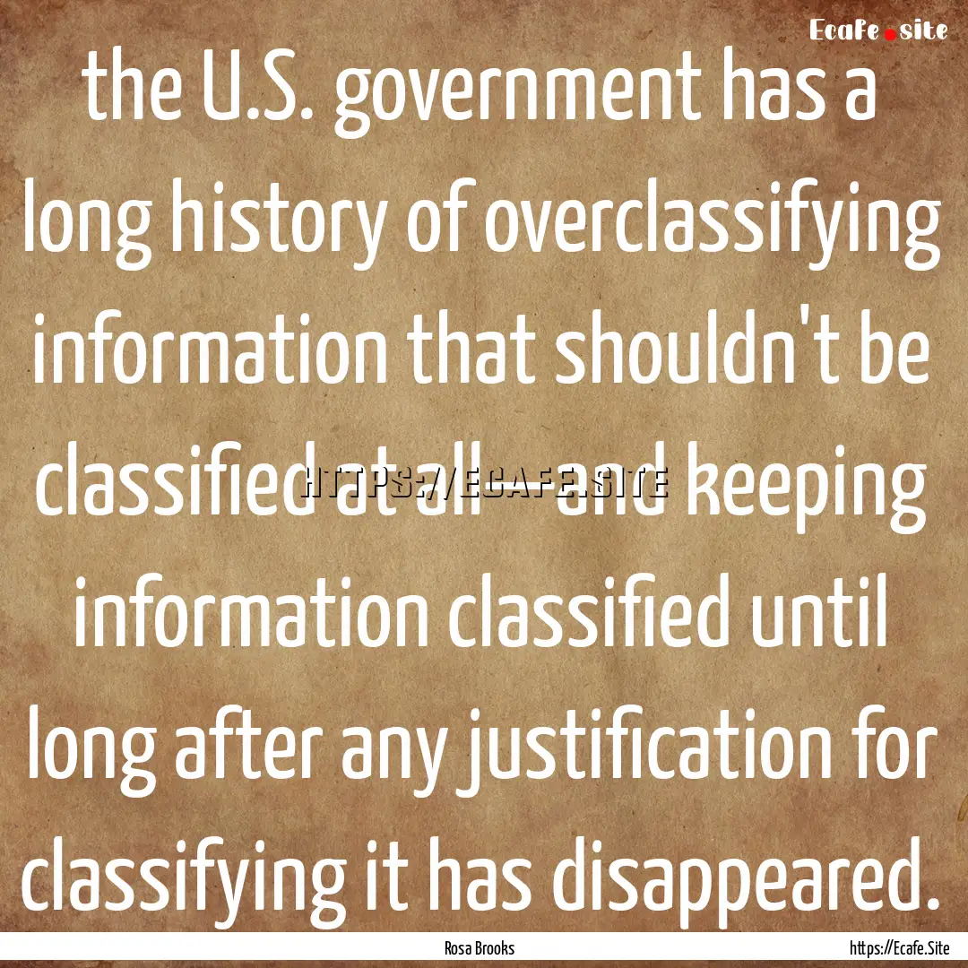 the U.S. government has a long history of.... : Quote by Rosa Brooks