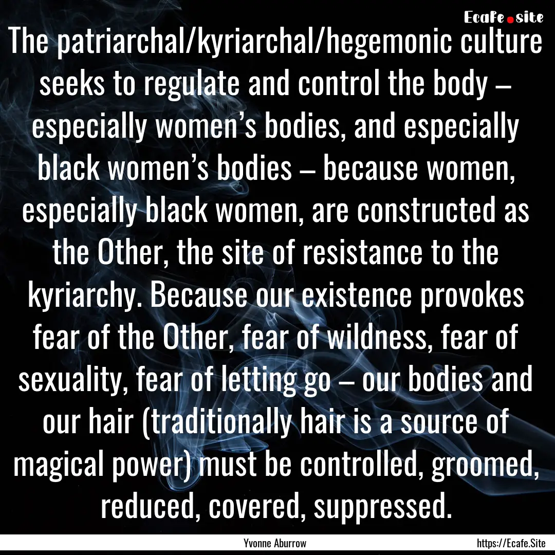 The patriarchal/kyriarchal/hegemonic culture.... : Quote by Yvonne Aburrow