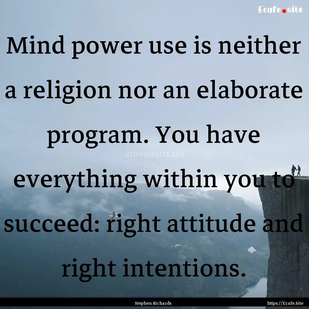 Mind power use is neither a religion nor.... : Quote by Stephen Richards