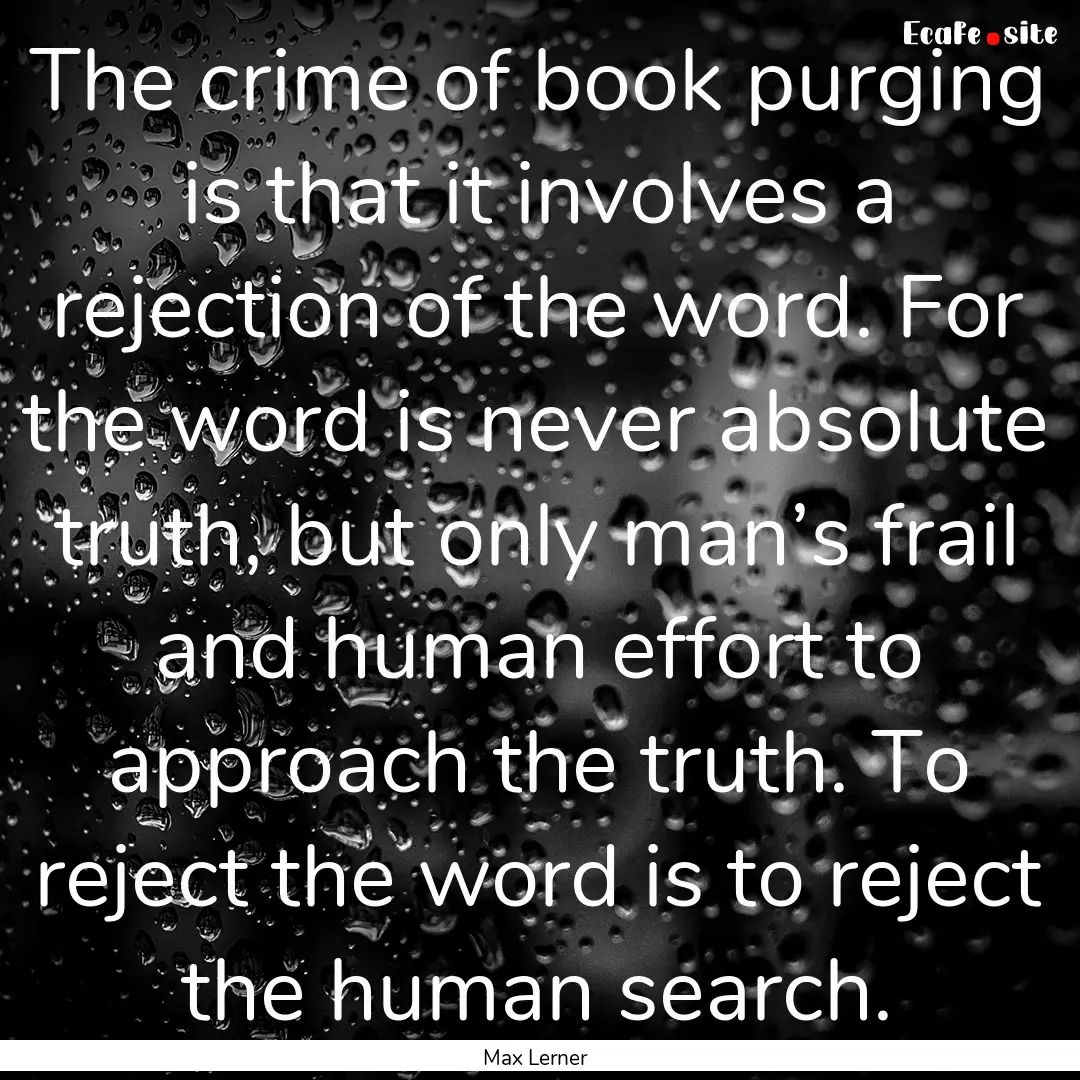 The crime of book purging is that it involves.... : Quote by Max Lerner