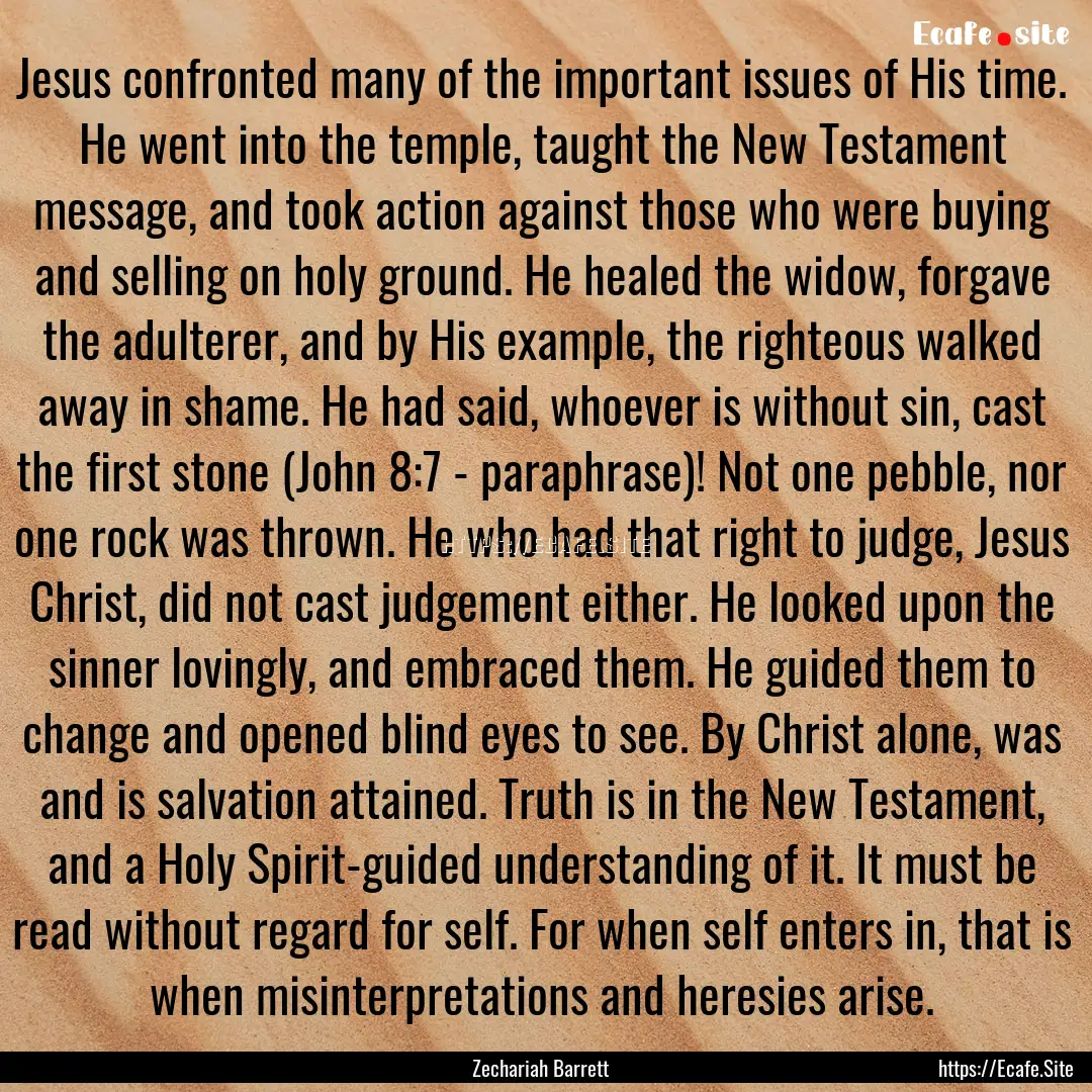 Jesus confronted many of the important issues.... : Quote by Zechariah Barrett