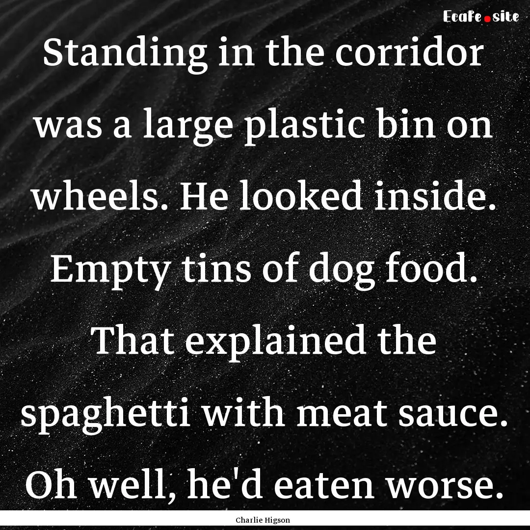 Standing in the corridor was a large plastic.... : Quote by Charlie Higson