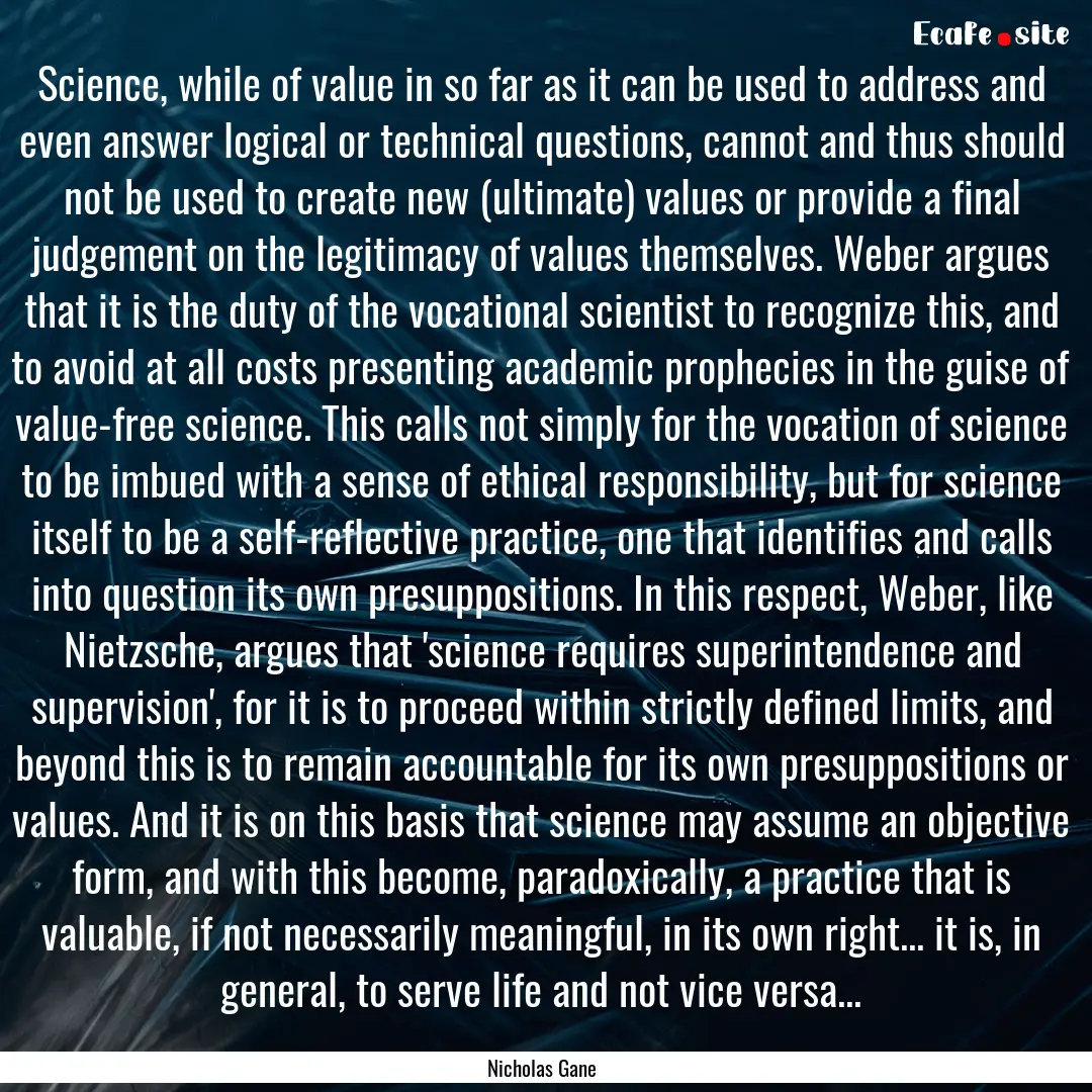 Science, while of value in so far as it can.... : Quote by Nicholas Gane