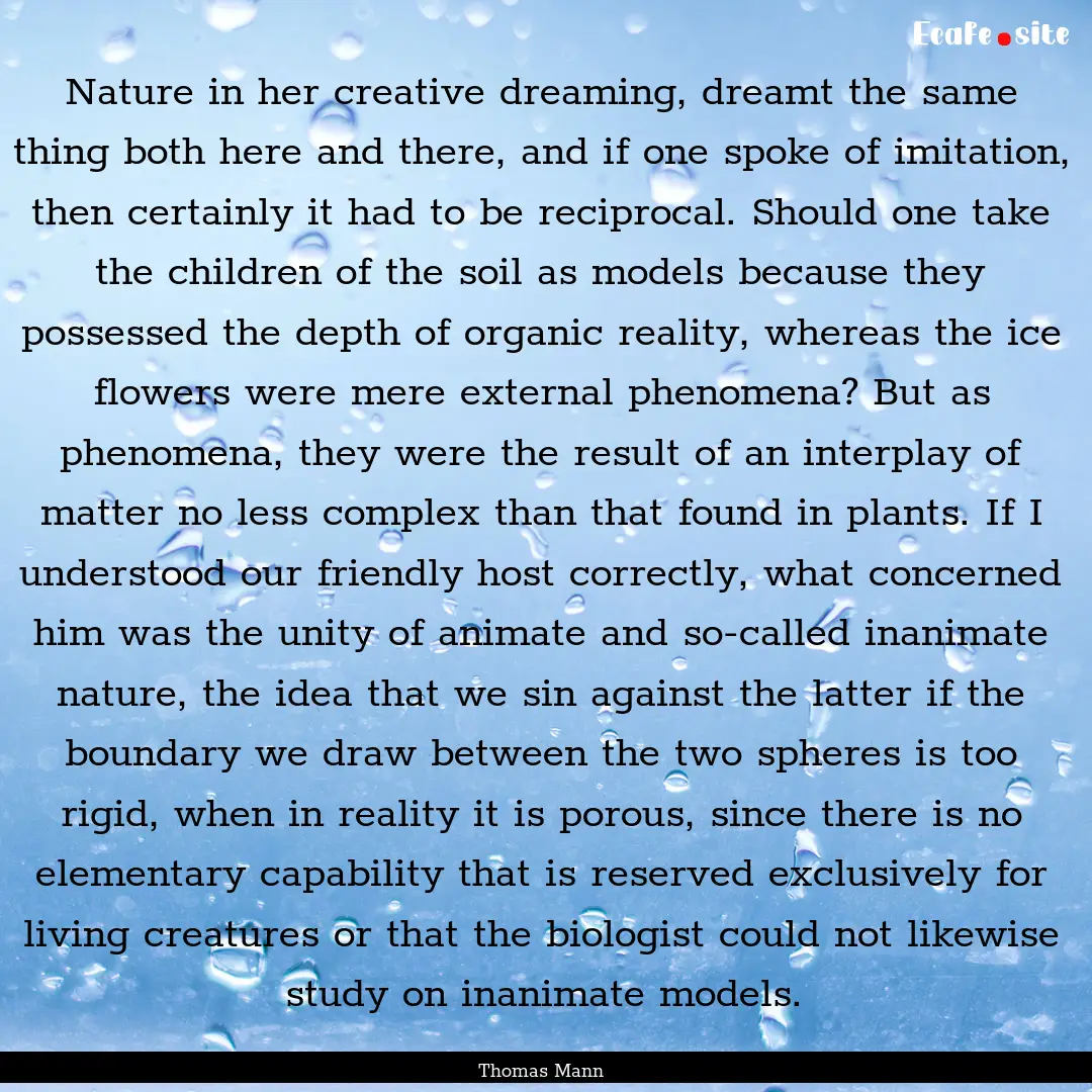 Nature in her creative dreaming, dreamt the.... : Quote by Thomas Mann