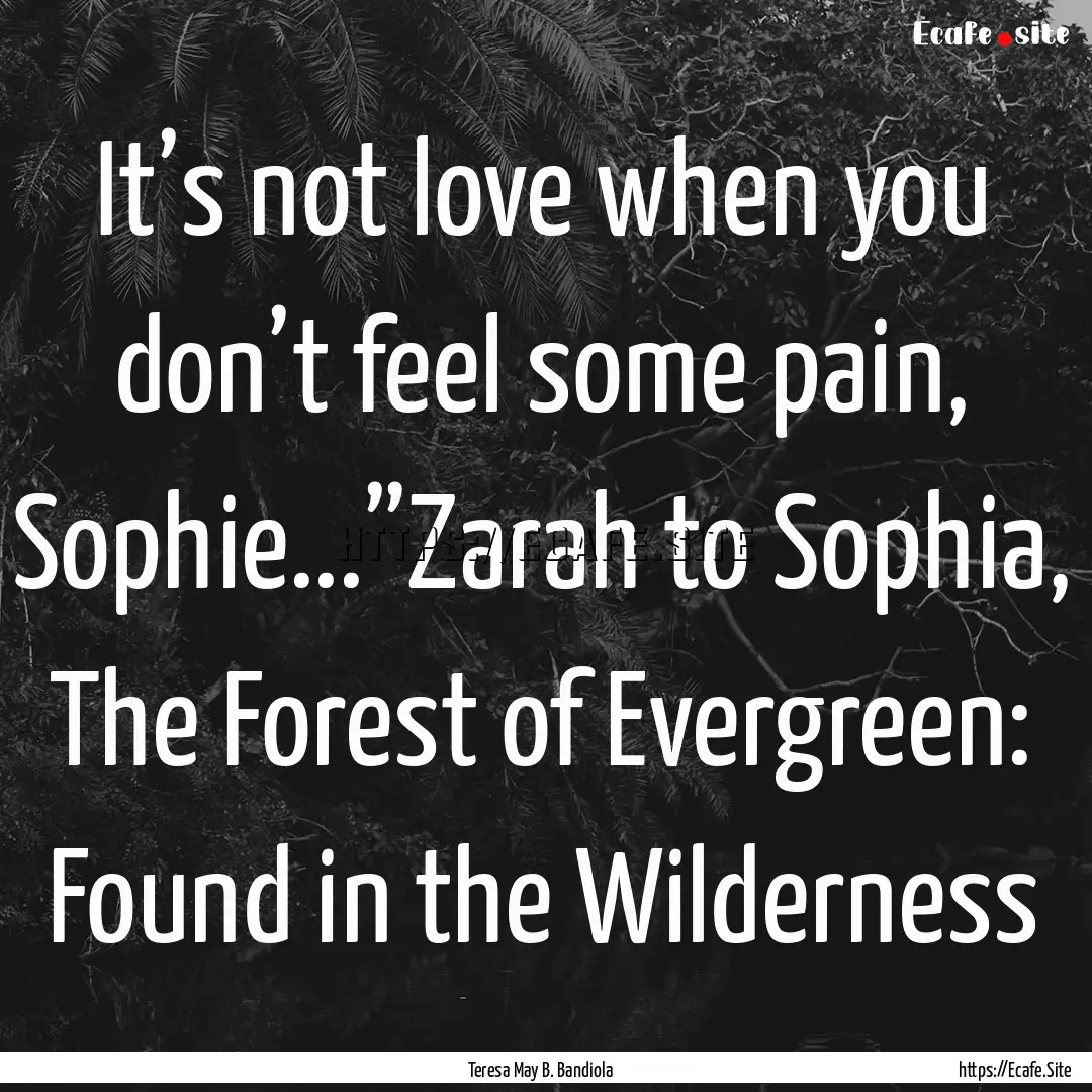 It’s not love when you don’t feel some.... : Quote by Teresa May B. Bandiola