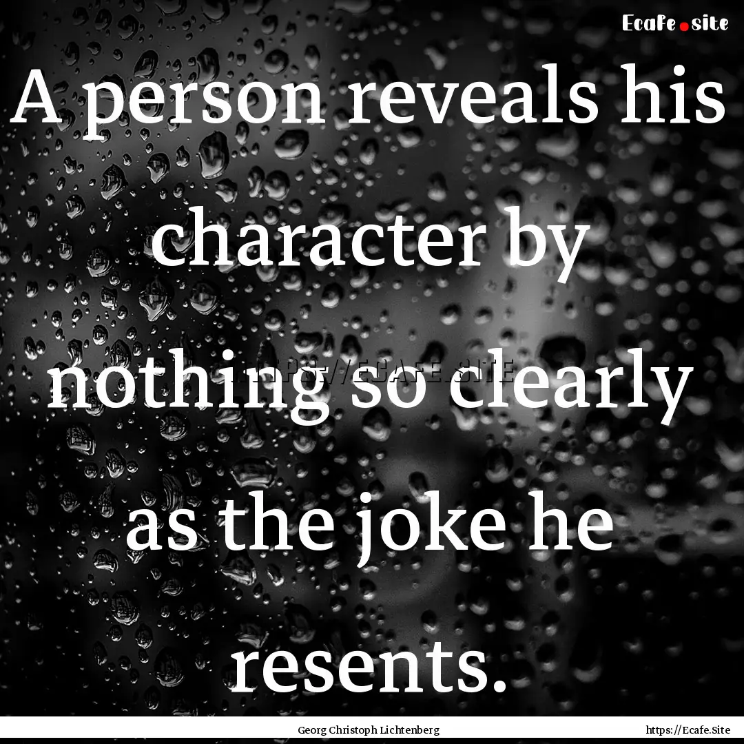 A person reveals his character by nothing.... : Quote by Georg Christoph Lichtenberg