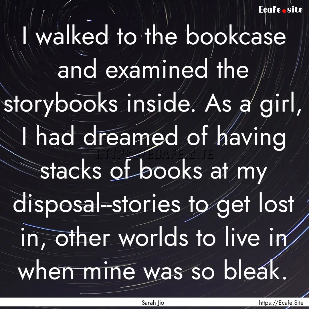 I walked to the bookcase and examined the.... : Quote by Sarah Jio