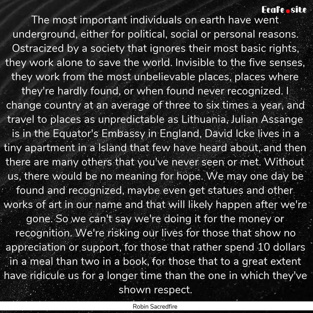 The most important individuals on earth have.... : Quote by Robin Sacredfire