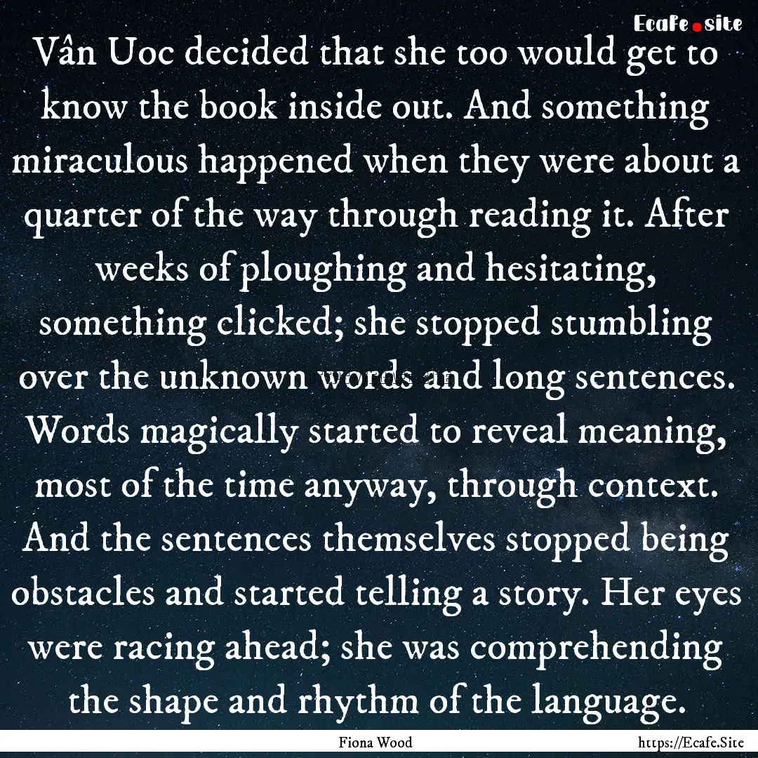 Vân Uoc decided that she too would get to.... : Quote by Fiona Wood